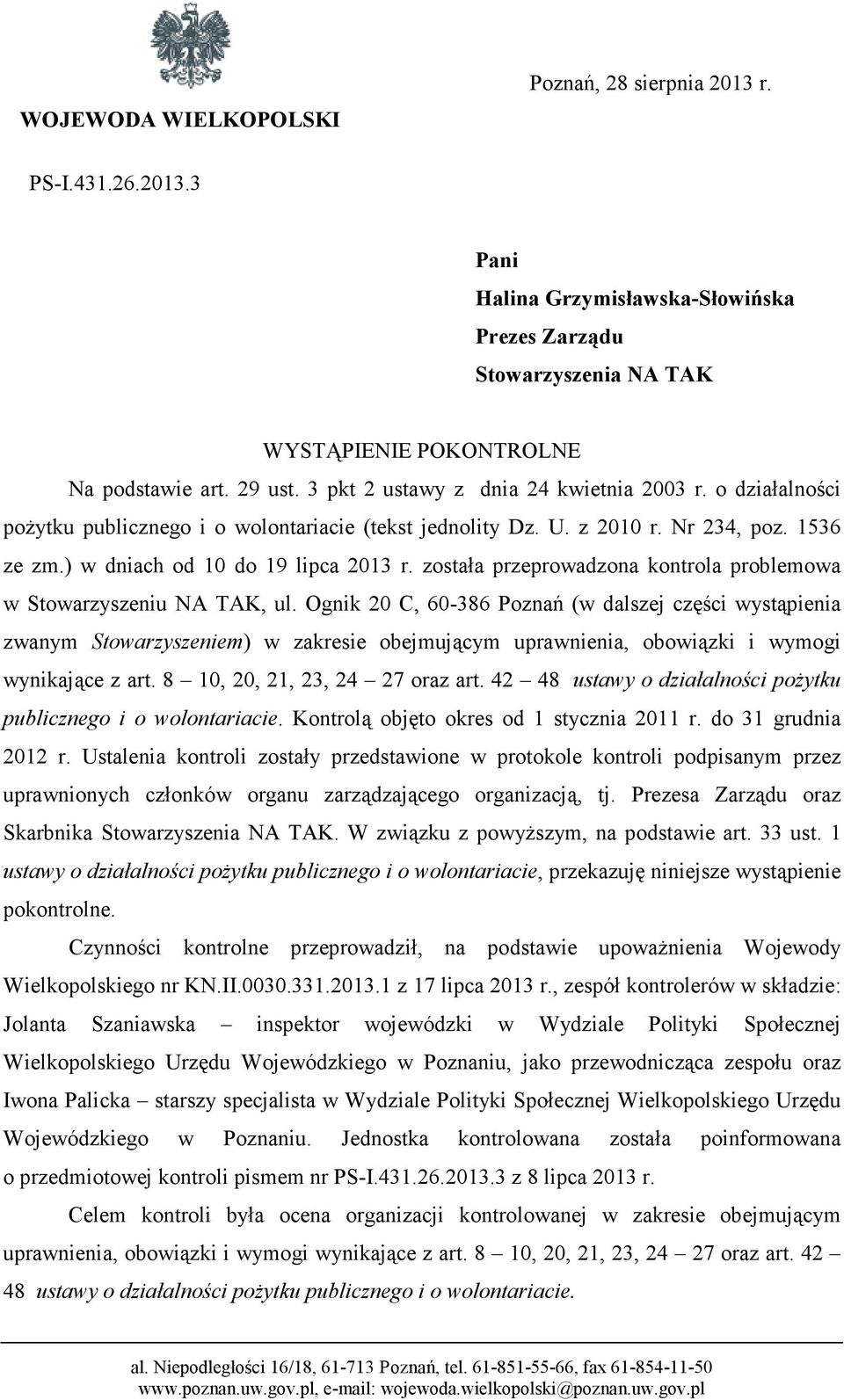 została przeprowadzona kontrola problemowa w Stowarzyszeniu NA TAK, ul.