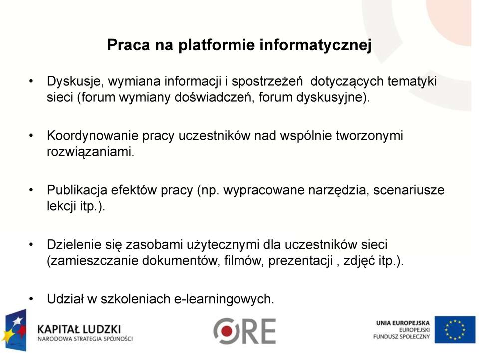 Publikacja efektów pracy (np. wypracowane narzędzia, scenariusze lekcji itp.).