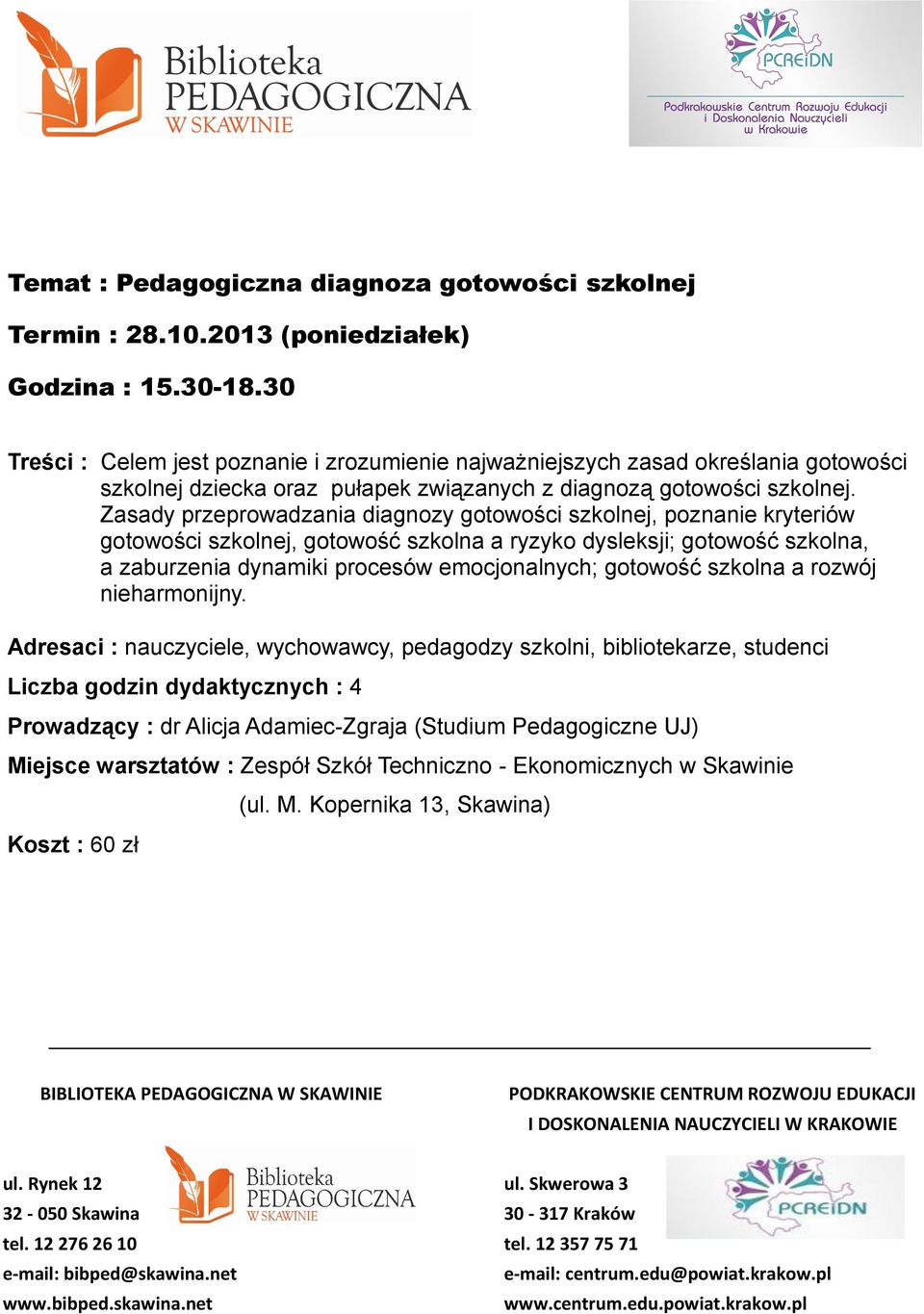 związanych z diagnozą gotowości szkolnej.