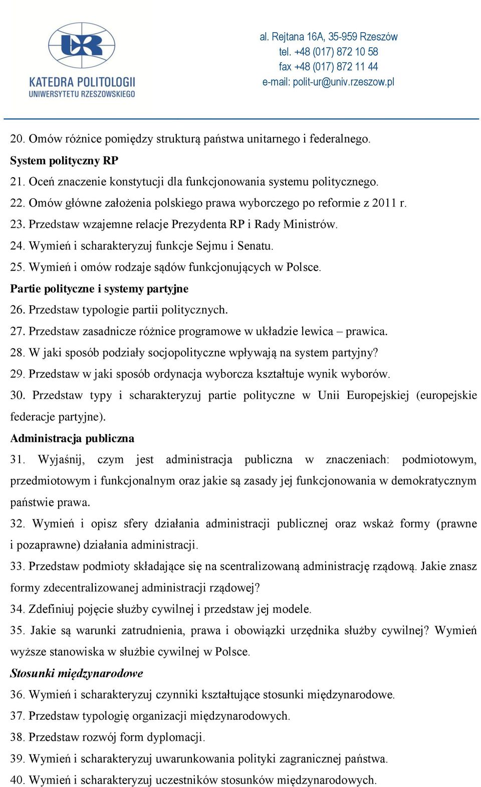 Wymień i omów rodzaje sądów funkcjonujących w Polsce. Partie polityczne i systemy partyjne 26. Przedstaw typologie partii politycznych. 27.