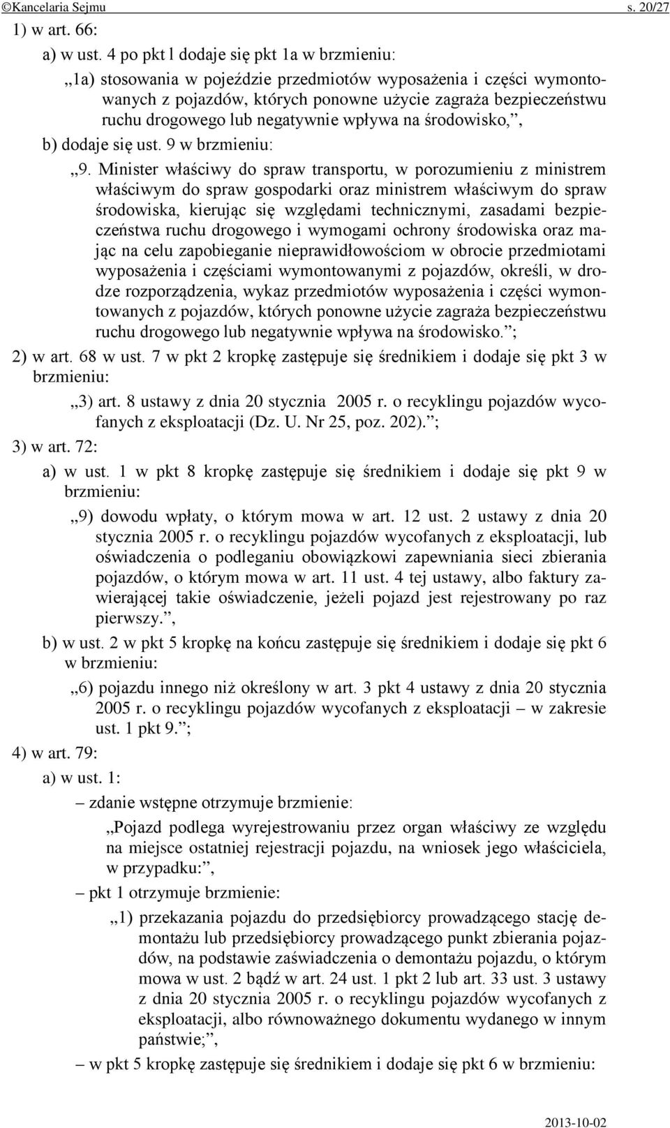 negatywnie wpływa na środowisko,, b) dodaje się ust. 9 w brzmieniu: 9.