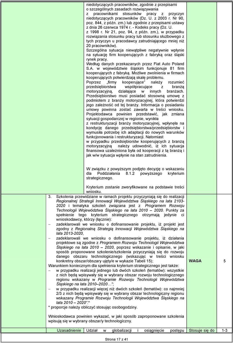 ), w przypadku rozwiązania stosunku pracy lub stosunku służbowego z tych przyczyn u pracodawcy zatrudniającego mniej niż 20 pracowników).