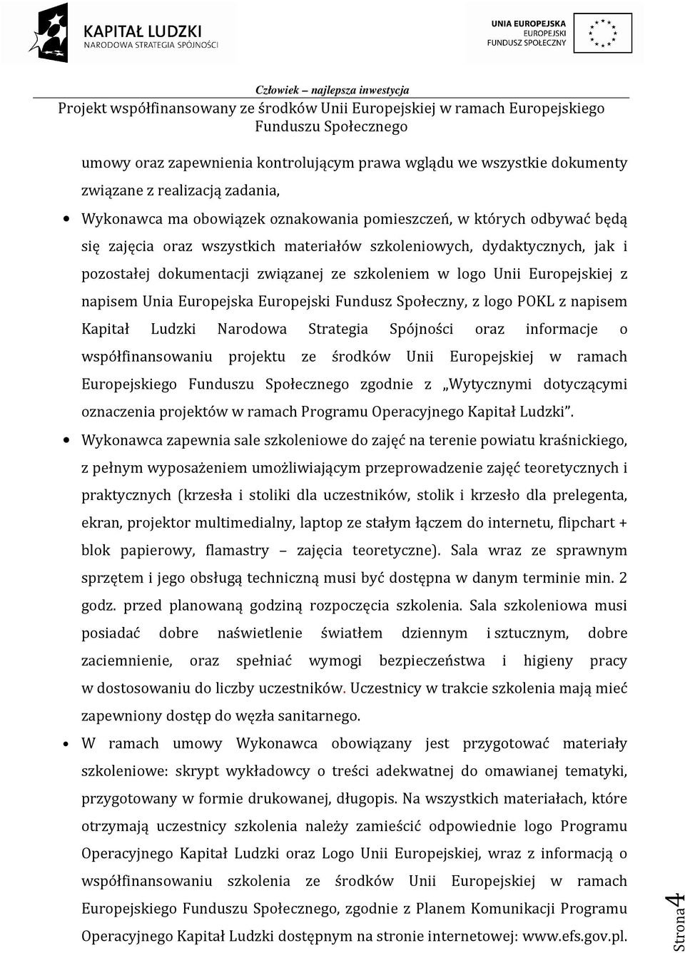 z napisem Kapitał Ludzki Narodowa Strategia Spójności oraz informacje o współfinansowaniu projektu ze środków Unii Europejskiej w ramach Europejskiego zgodnie z Wytycznymi dotyczącymi oznaczenia