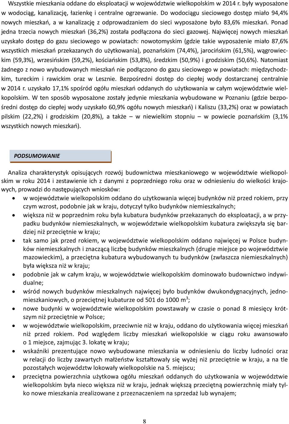 Ponad jedna trzecia nowych mieszkań (36,2%) została podłączona do sieci gazowej.