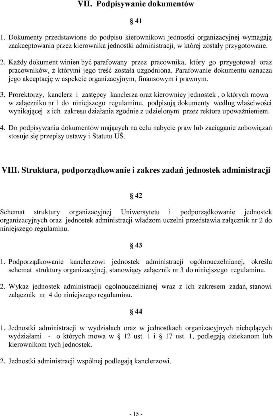 Każdy dokument winien być parafowany przez pracownika, który go przygotował oraz pracowników, z którymi jego treść została uzgodniona.