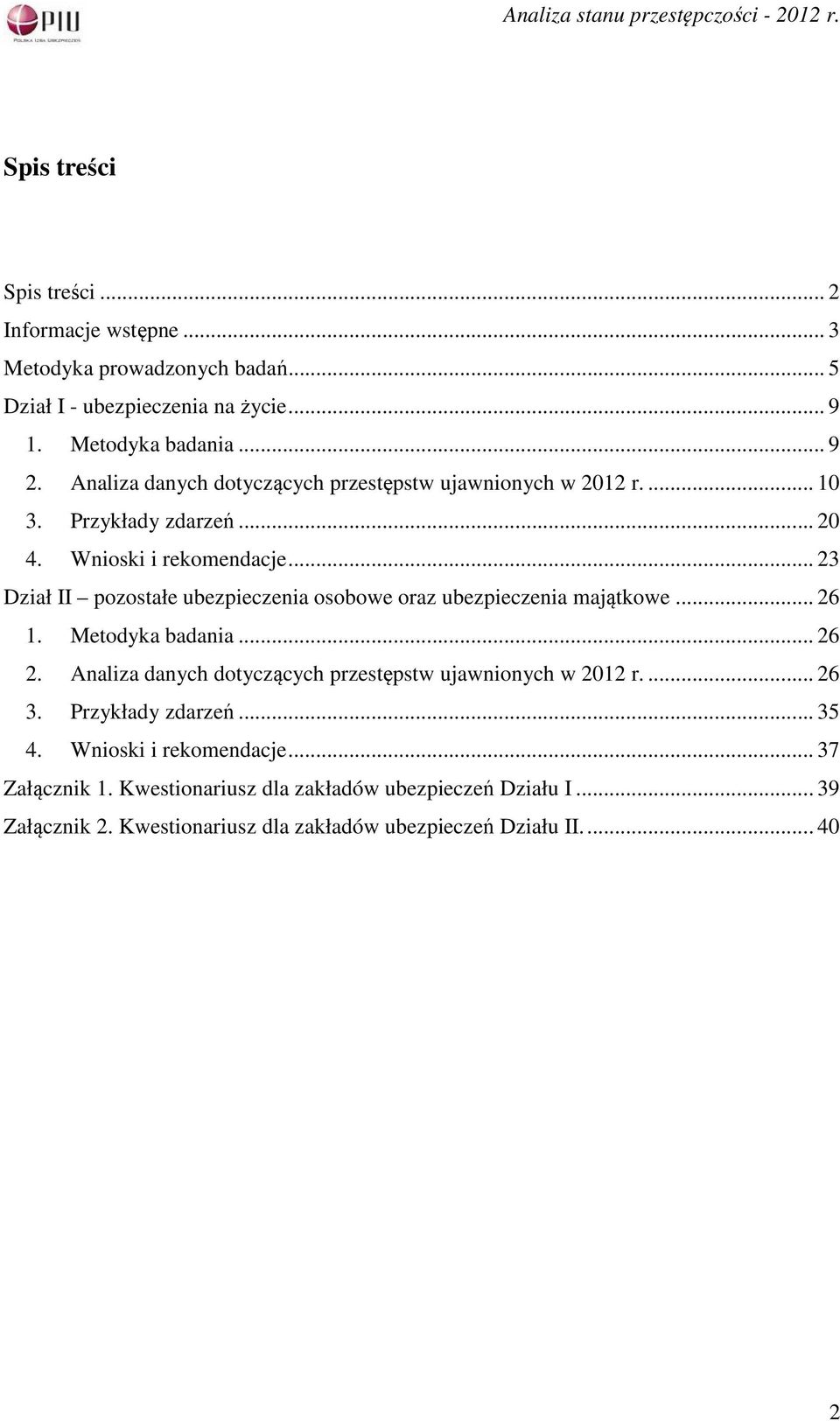 .. 23 Dział II pozostałe ubezpieczenia osobowe oraz ubezpieczenia majątkowe... 26 1. Metodyka badania... 26 2.