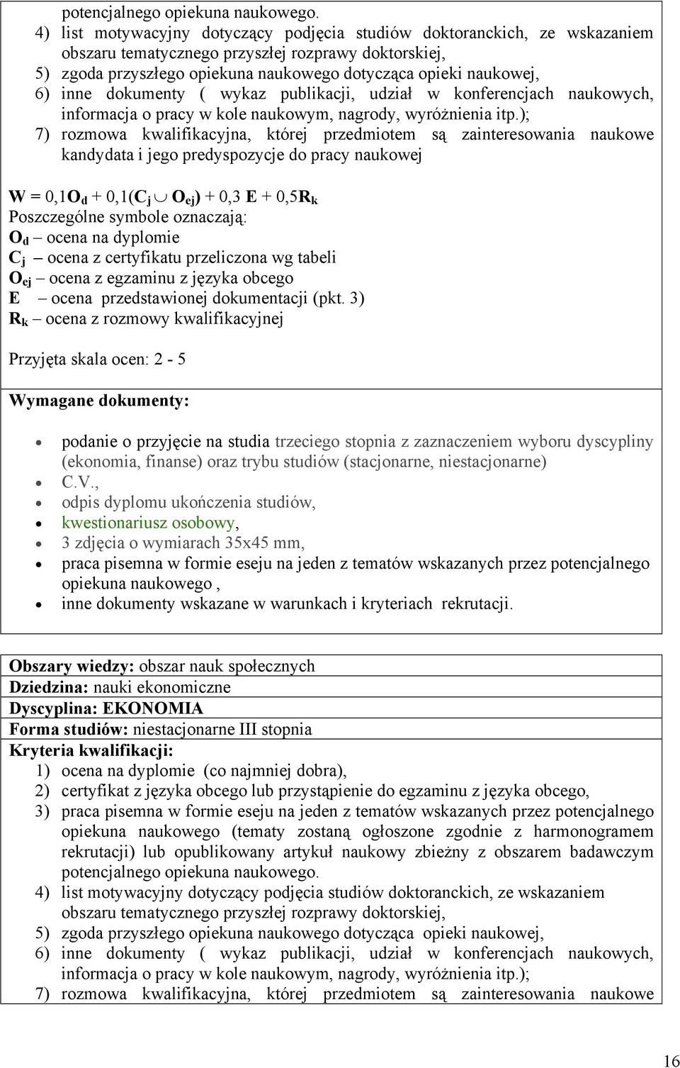 inne dokumenty ( wykaz publikacji, udział w konferencjach naukowych, informacja o pracy w kole naukowym, nagrody, wyróżnienia itp.