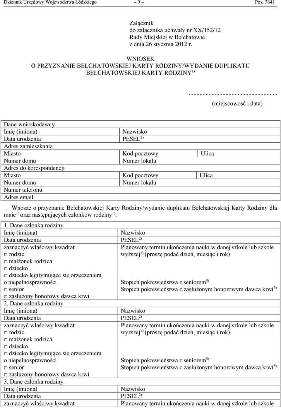 .. (miejscowość i data) Dane wnioskodawcy Adres zamieszkania Miasto Kod pocztowy Ulica Numer domu Numer lokalu Adres do korespondencji Miasto Kod pocztowy Ulica Numer domu Numer lokalu