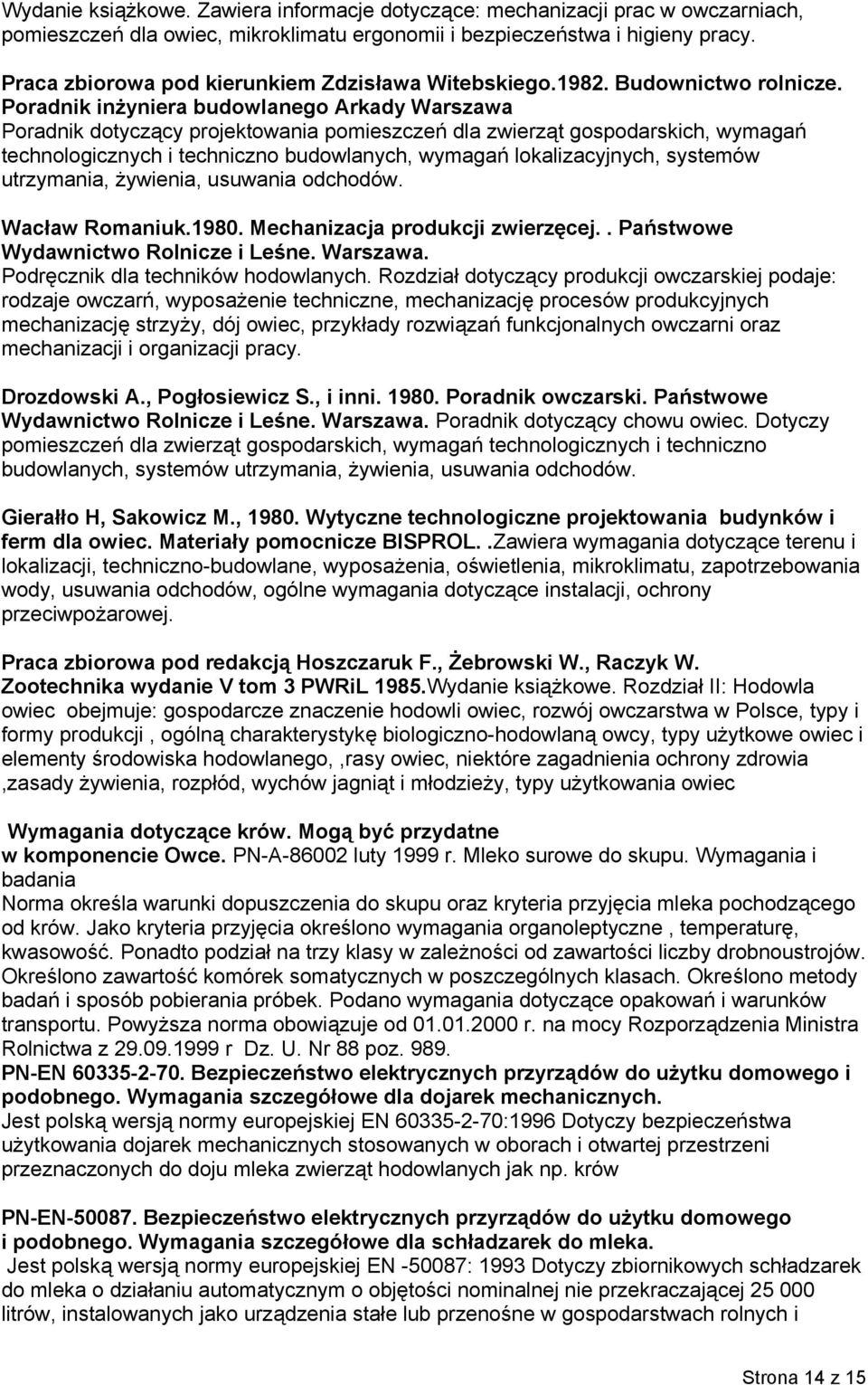 Poradnik inżyniera budowlanego Arkady Warszawa Poradnik dotyczący projektowania pomieszczeń dla zwierząt gospodarskich, wymagań technologicznych i techniczno budowlanych, wymagań lokalizacyjnych,