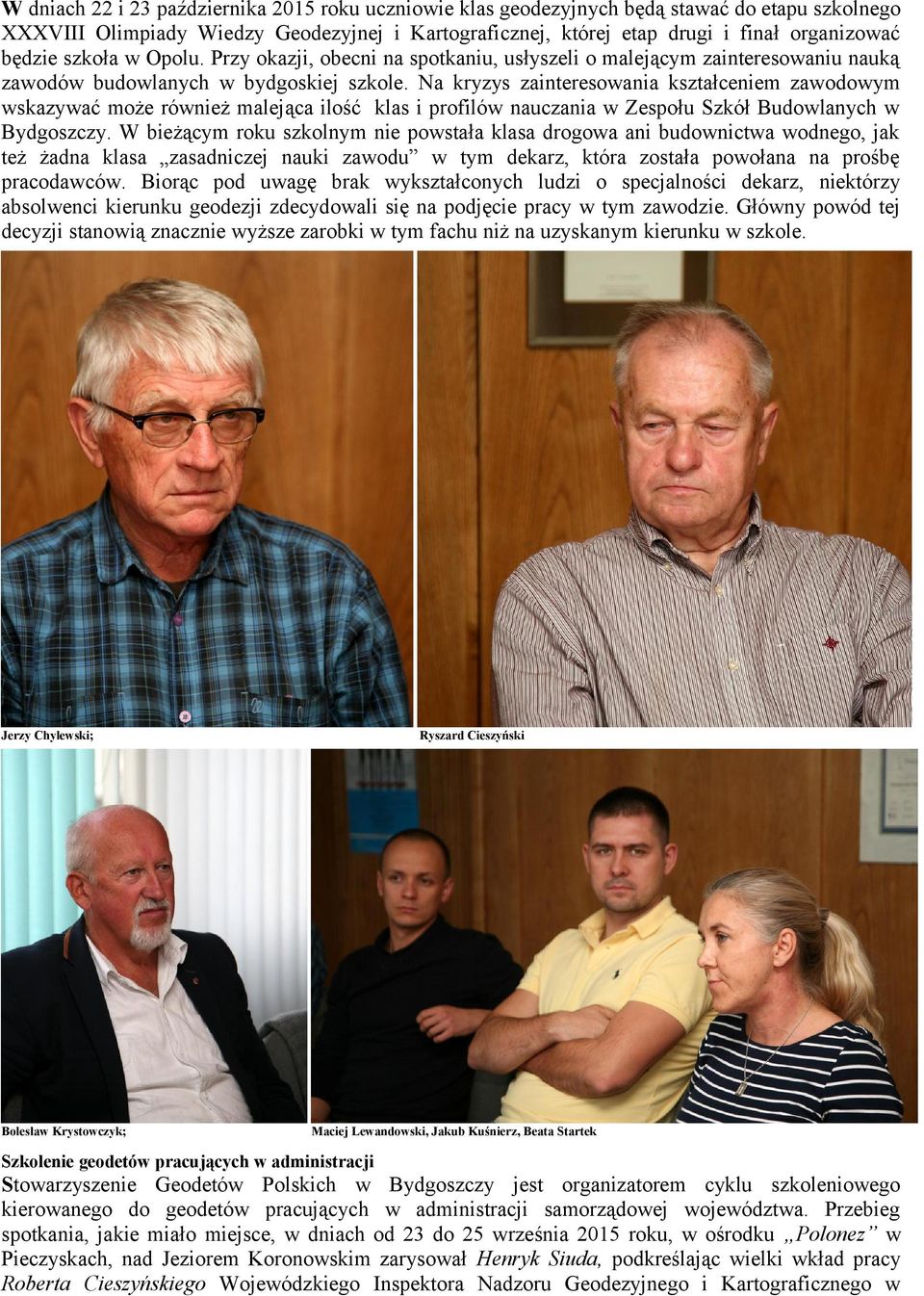 Na kryzys zainteresowania kształceniem zawodowym wskazywać może również malejąca ilość klas i profilów nauczania w Zespołu Szkół Budowlanych w Bydgoszczy.