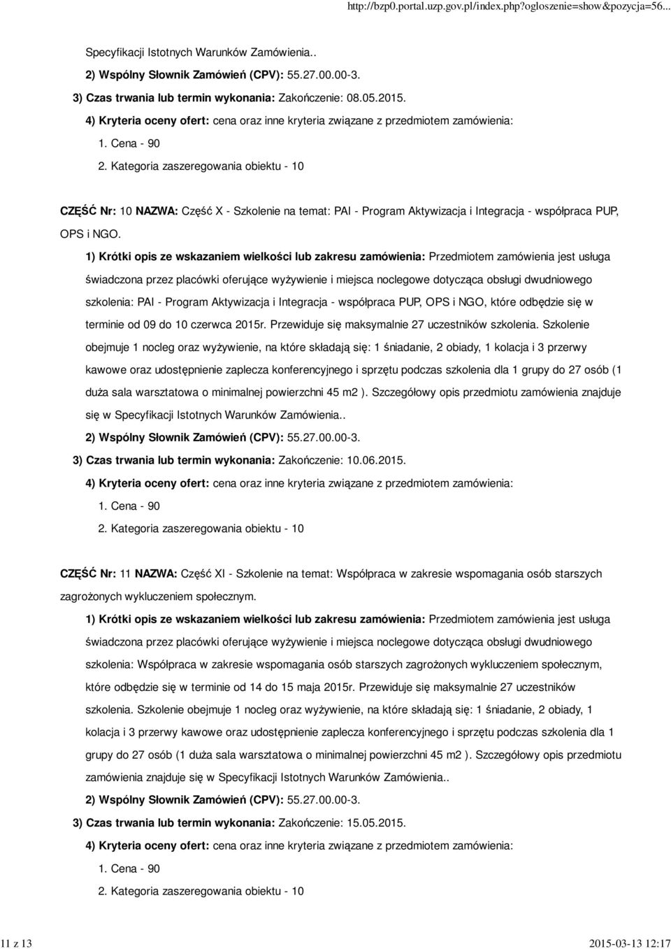 Szkolenie obejmuje 1 nocleg oraz wyżywienie, na które składają się: 1 śniadanie, 2 obiady, 1 kolacja i 3 przerwy kawowe oraz udostępnienie zaplecza konferencyjnego i sprzętu podczas szkolenia dla 1