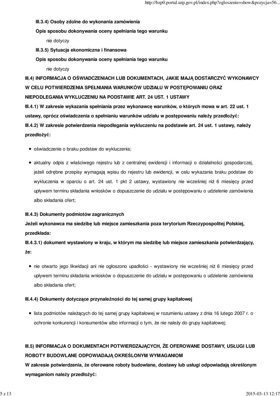 1 USTAWY III.4.1) W zakresie wykazania spełniania przez wykonawcę warunków, o których mowa w art. 22 ust.