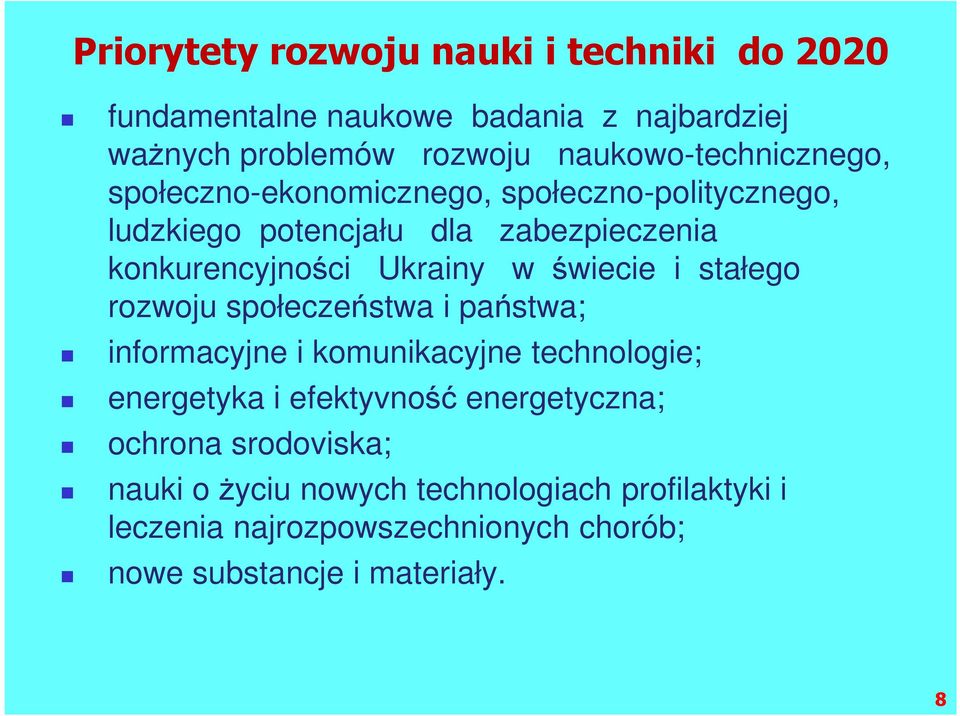 Ukrainy w świecie i stałego rozwoju społeczeństwa i państwa; informacyjne i komunikacyjne technologie; energetyka i efektyvność