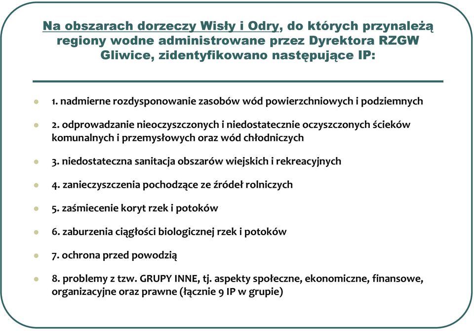 odprowadzanie nieoczyszczonychi niedostatecznie oczyszczonych ścieków komunalnych i przemysłowych oraz wód chłodniczych 3.