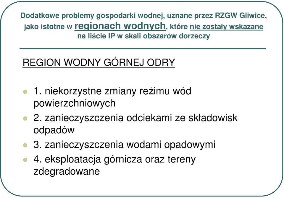 ODRY 1. niekorzystne zmiany reŝimu wód powierzchniowych 2.