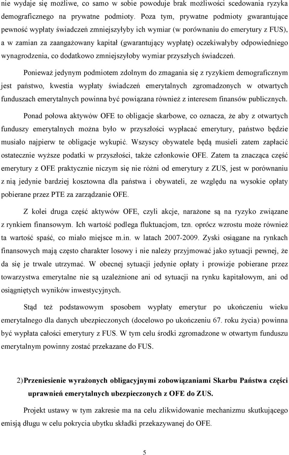 odpowiedniego wynagrodzenia, co dodatkowo zmniejszyłoby wymiar przyszłych świadczeń.