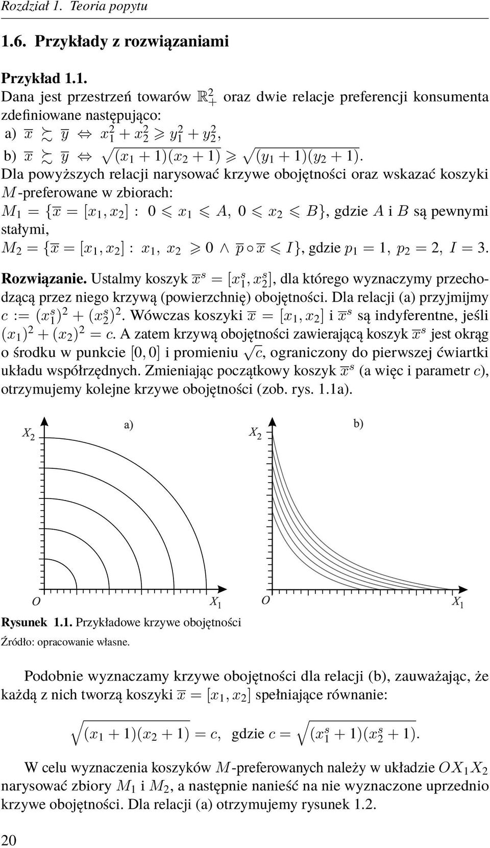 x 1, x 2 0 p x I}, gdzie p 1 = 1, p 2 = 2, I = 3. Rozwiązanie. Ustalmy koszyk x s = [x s 1, xs 2 ], dla którego wyznaczymy przechodzącą przez niego krzywą (powierzchnię) obojętności.