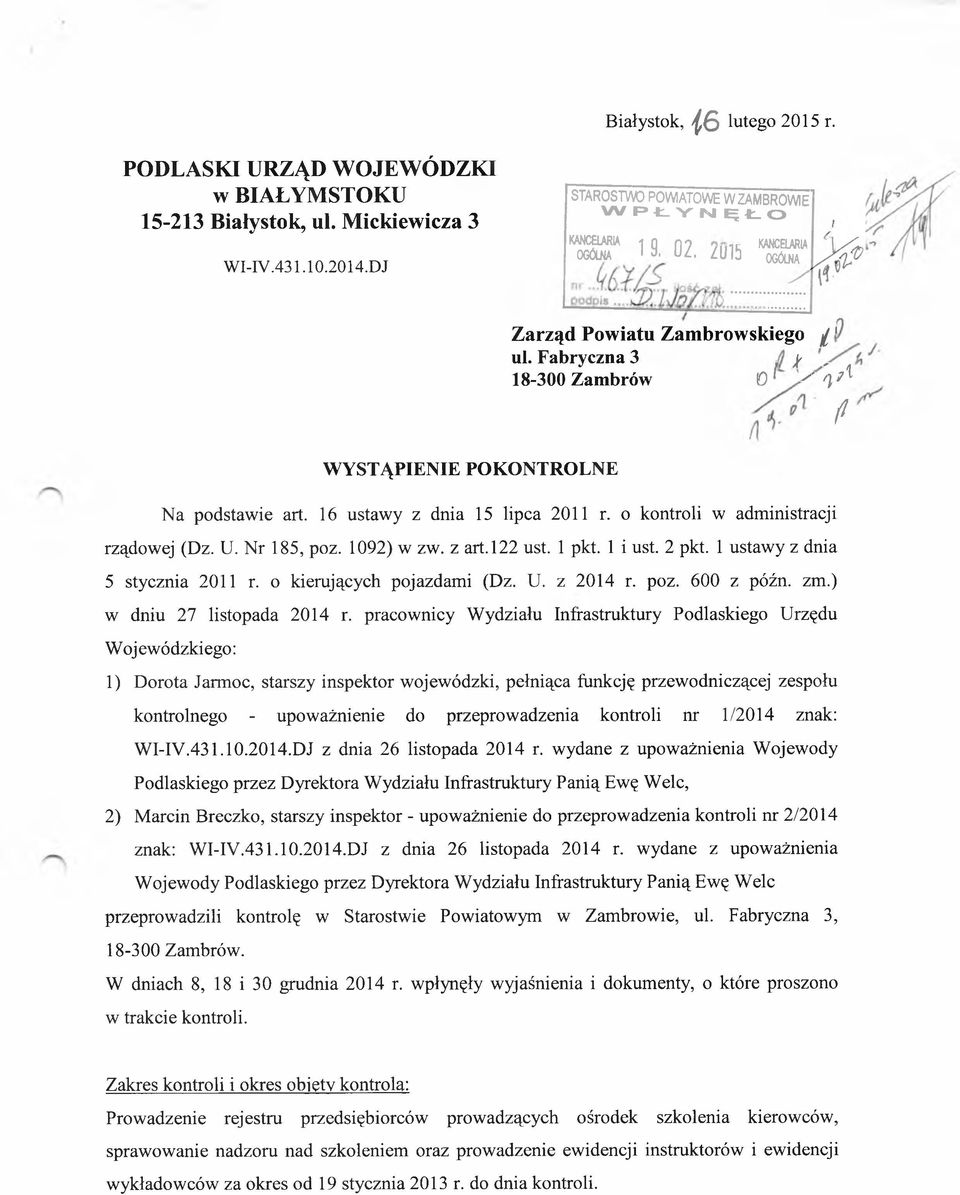 16 ustawy z dnia 15 lipca 2011 r. o kontroli w administracji rządowej (Dz. U. Nr 185, poz. 1092) w zw. z art. 122 ust. 1 pkt. 1 i ust. 2 pkt. 1 ustawy z dnia 5 stycznia 2011 r.