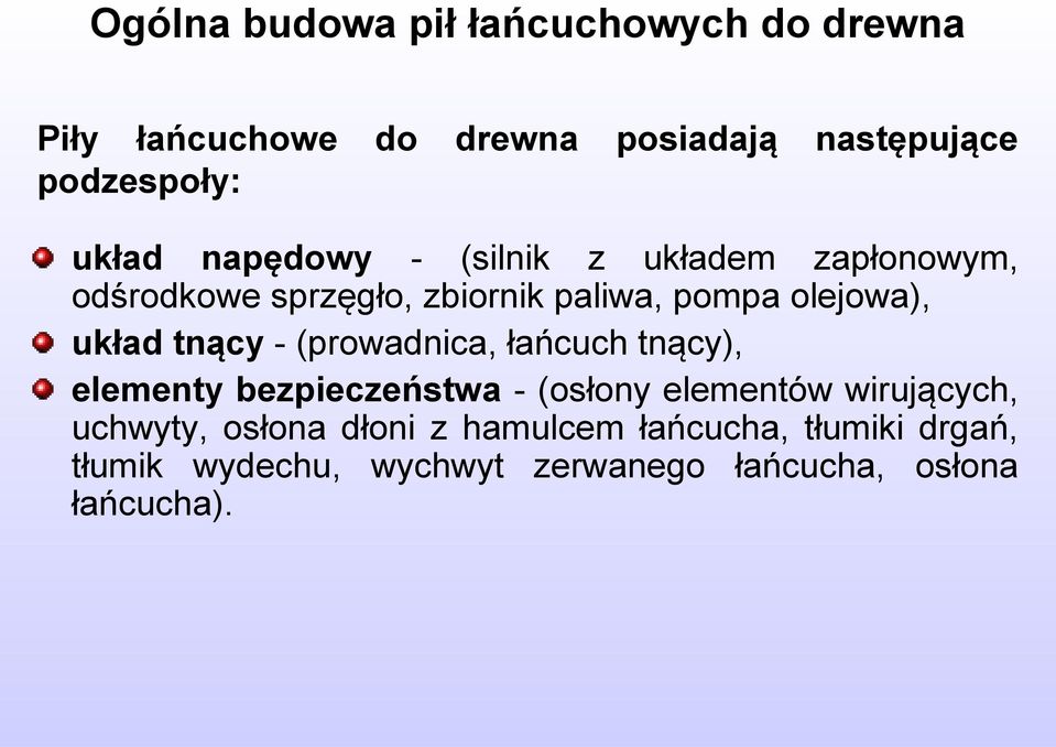 układ tnący - (prowadnica, łańcuch tnący), elementy bezpieczeństwa - (osłony elementów wirujących,