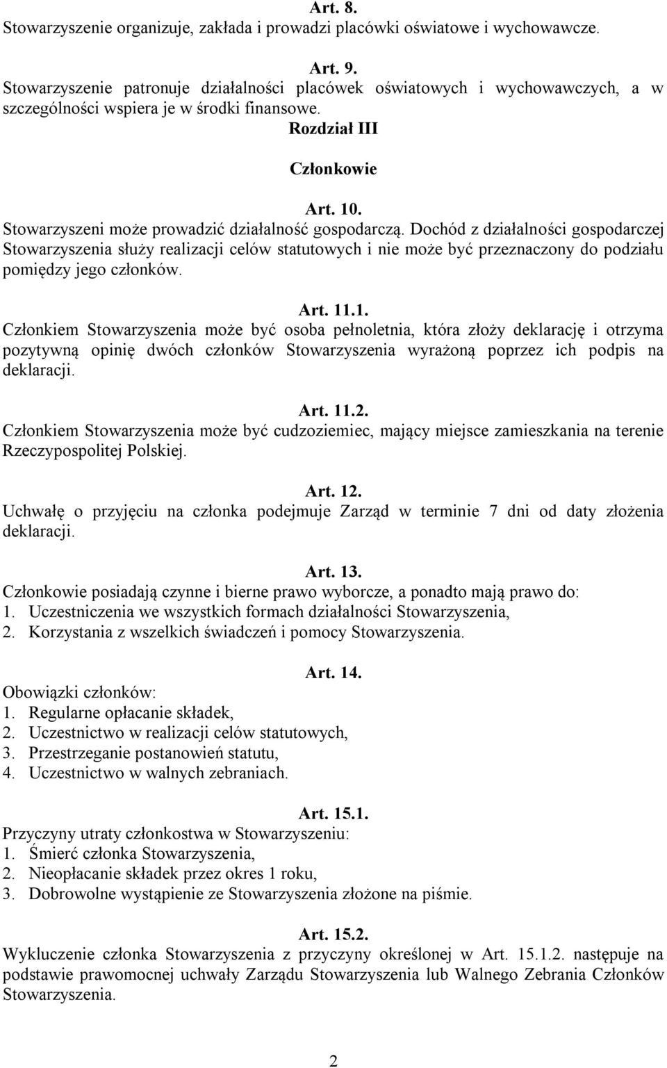 Stowarzyszeni może prowadzić działalność gospodarczą.