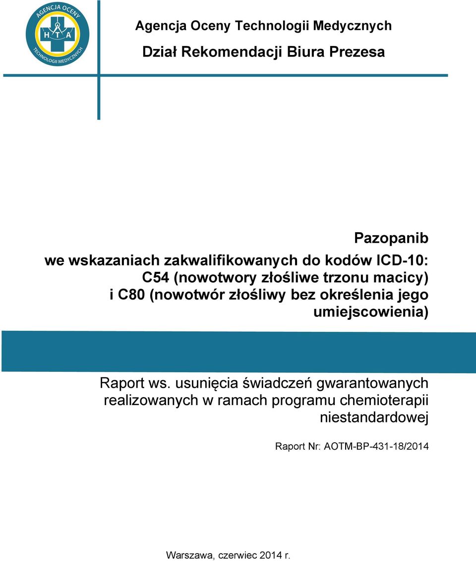 (nwtwór złśliwy bez kreślenia jeg umiejscwienia) Raprt ws.