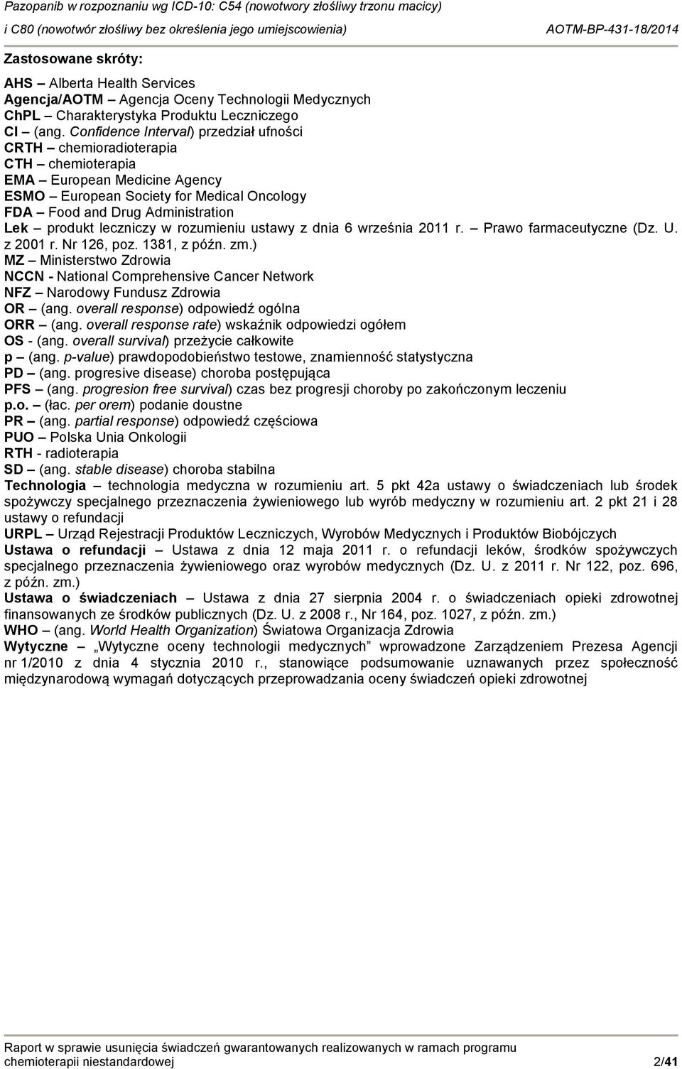 rzumieniu ustawy z dnia 6 września 2011 r. Praw farmaceutyczne (Dz. U. z 2001 r. Nr 126, pz. 1381, z późn. zm.