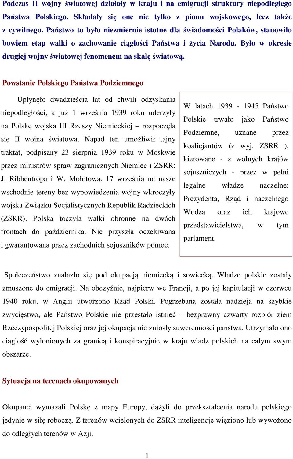 Było w okresie drugiej wojny światowej fenomenem na skalę światową.