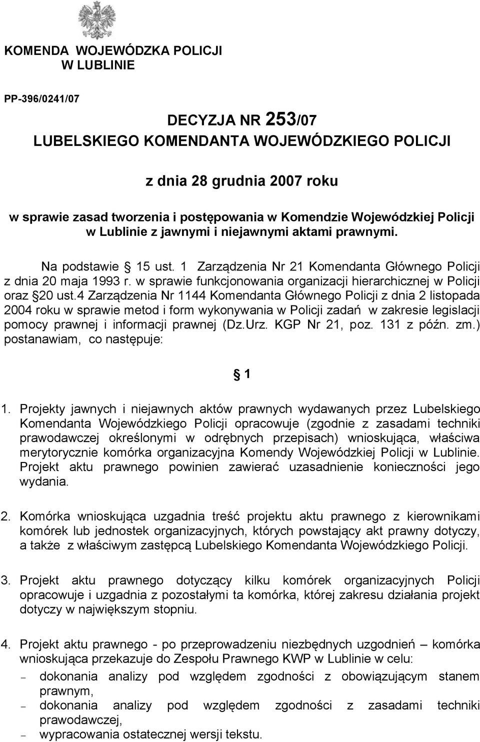 w sprawie funkcjonowania organizacji hierarchicznej w Policji oraz 20 ust.