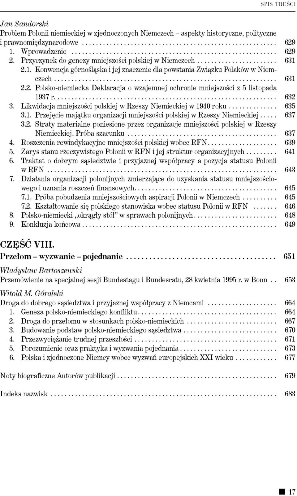 2.1. Konwencja górnośląska i jej znaczenie dla powstania Związku Polaków w Niemczech................................................................. 631 2.2. Polsko-niemiecka Deklaracja o wzajemnej ochronie mniejszości z 5 listopada 1937 r.