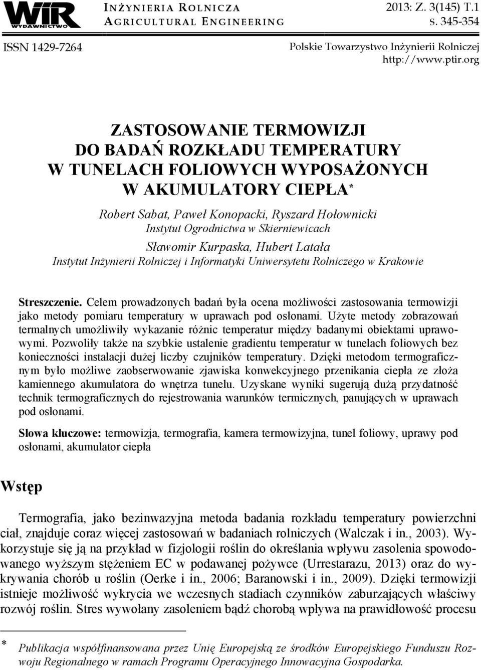 Skierniewicach Sławomir Kurpaska, Hubert Latała Instytut Inżynierii Rolniczej i Informatyki Uniwersytetu Rolniczego w Krakowie Streszczenie.