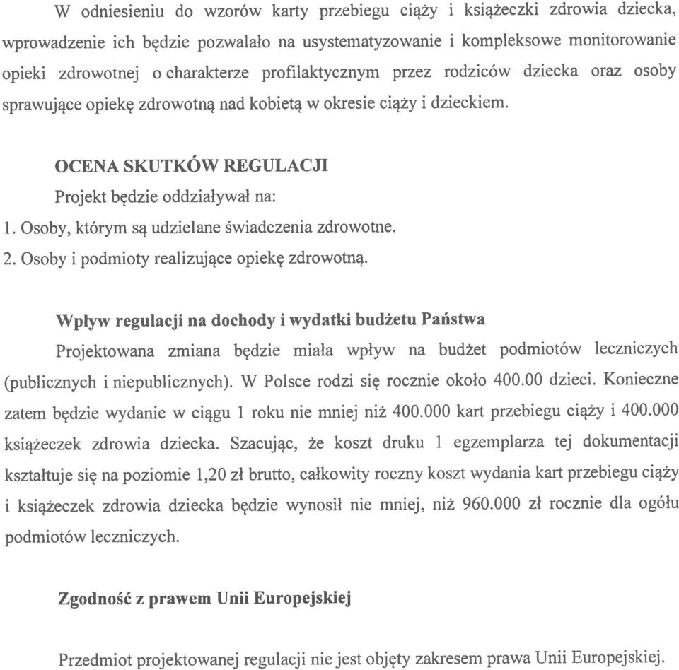 opiekę zdrowotną nad kobietą w okresie ciąży i dzieckiem. W odniesieniu do wzorów karty przebiegu ciąży i książeczki zdrowia dziecka. (publicznych i niepublicznych).