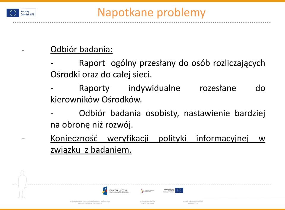 - Raporty indywidualne rozesłane do kierowników Ośrodków.