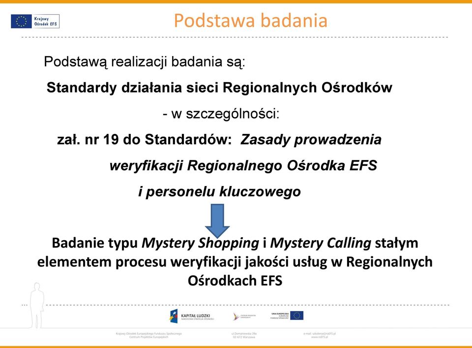 nr 19 do Standardów: Zasady prowadzenia weryfikacji Regionalnego Ośrodka EFS i