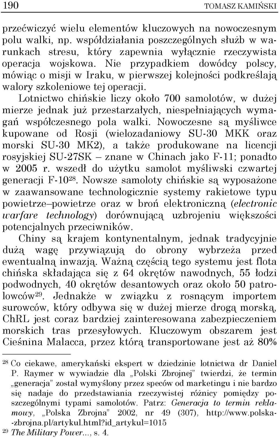 Nie przypadkiem dowódcy polscy, mówiąc o misji w Iraku, w pierwszej kolejności podkreślają walory szkoleniowe tej operacji.