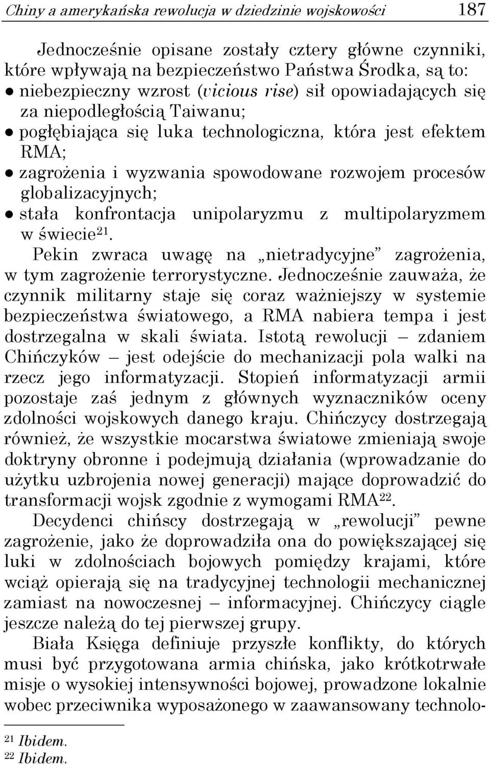konfrontacja unipolaryzmu z multipolaryzmem w świecie 21. Pekin zwraca uwagę na nietradycyjne zagrożenia, w tym zagrożenie terrorystyczne.