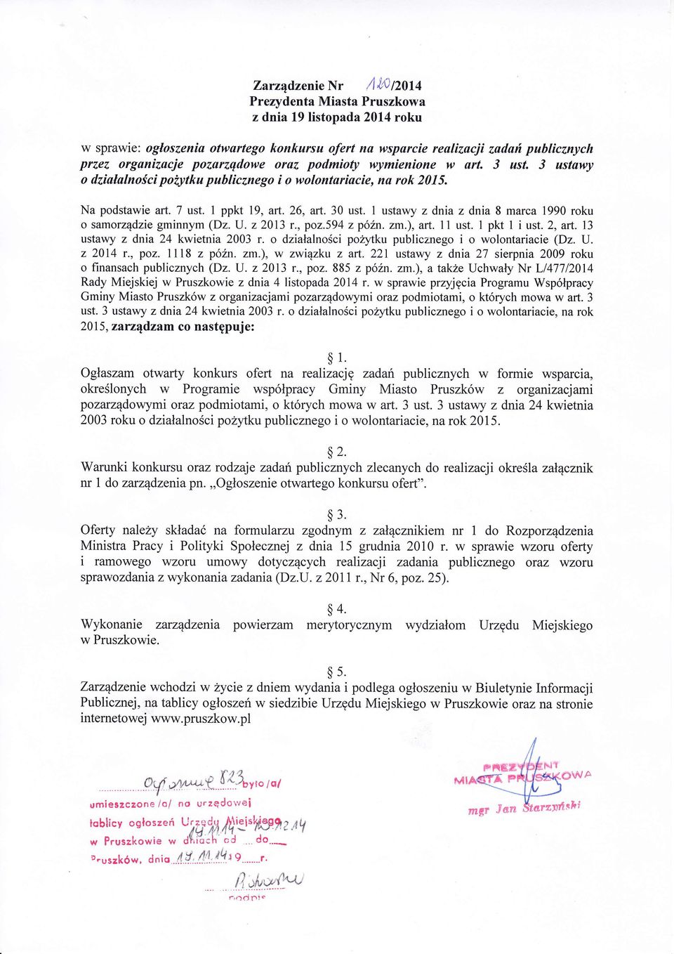 1 ustawy z dnia z dnia 8 marca 1990 roku o samorz4dzie gminnym (Dz. U. z 2013 r., poz.594 z poln. zm.), art. 11 ust. 1 pkt I i ust. 2, art. 13 ustawy z dnia 24 kwietnia 2003 r. o dzialalnosci pozry.