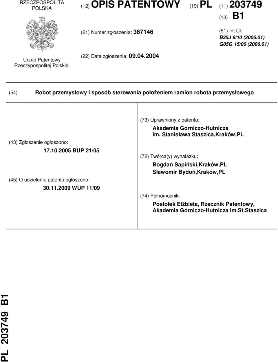 2004 (54) Robot przemysłowy i sposób sterowania położeniem ramion robota przemysłowego (43) Zgłoszenie ogłoszono: 17.10.