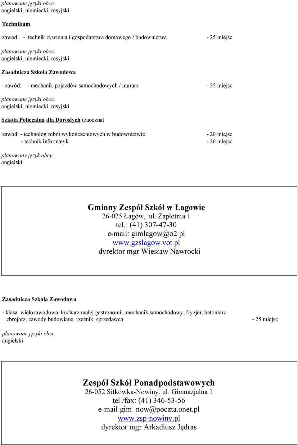 pl dyrektor mgr Wiesław Nawrocki - klasa wielozawodowa: kucharz małej gastronomii, mechanik samochodowy, fryzjer, betoniarz zbrojarz, zawody budowlane, rzeźnik, sprzedawca - 25