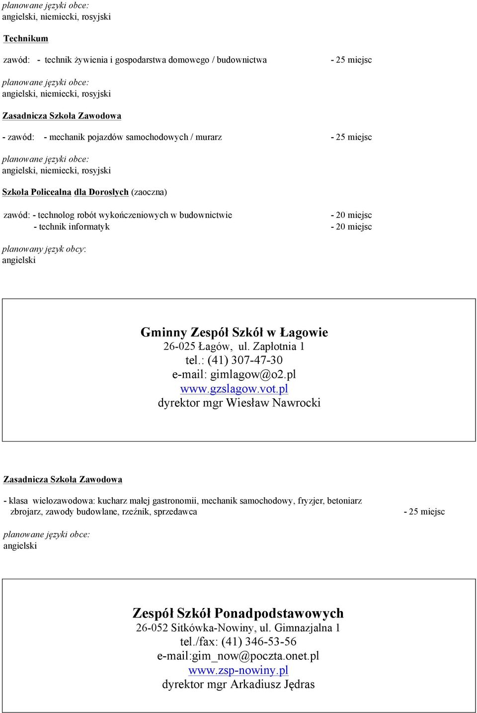 pl dyrektor mgr Wiesław Nawrocki - klasa wielozawodowa: kucharz małej gastronomii, mechanik samochodowy, fryzjer, betoniarz zbrojarz, zawody budowlane, rzeźnik, sprzedawca - 25