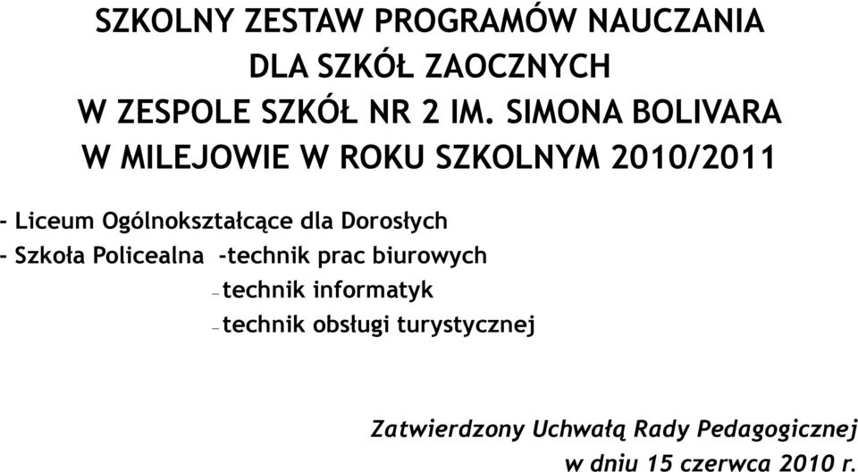 dla Dorosłych - Szkoła Policealna -technik prac biurowych technik informatyk