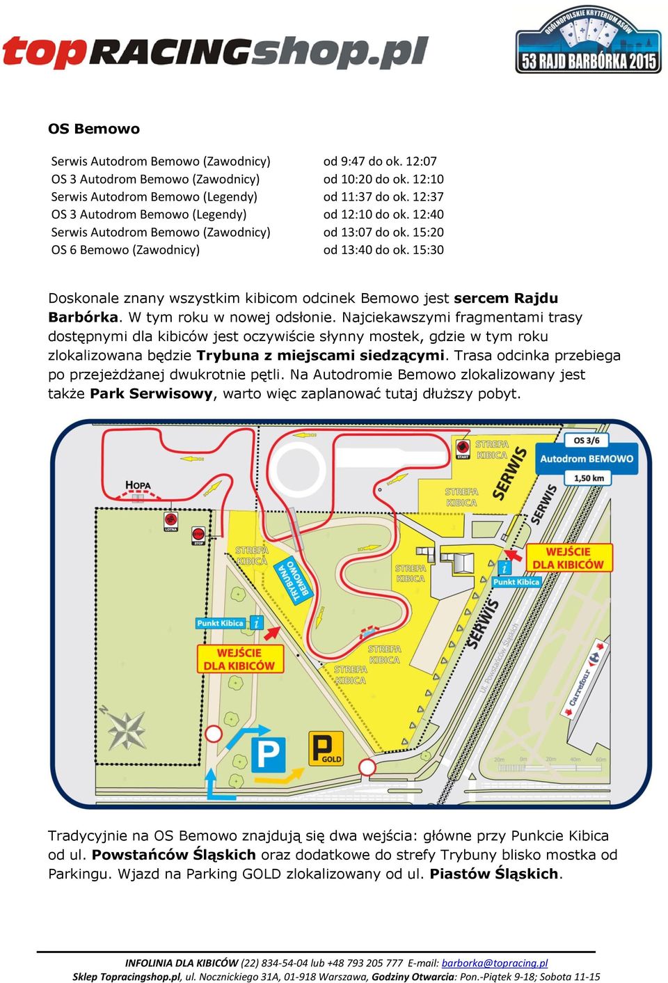 15:30 Doskonale znany wszystkim kibicom odcinek Bemowo jest sercem Rajdu Barbórka. W tym roku w nowej odsłonie.