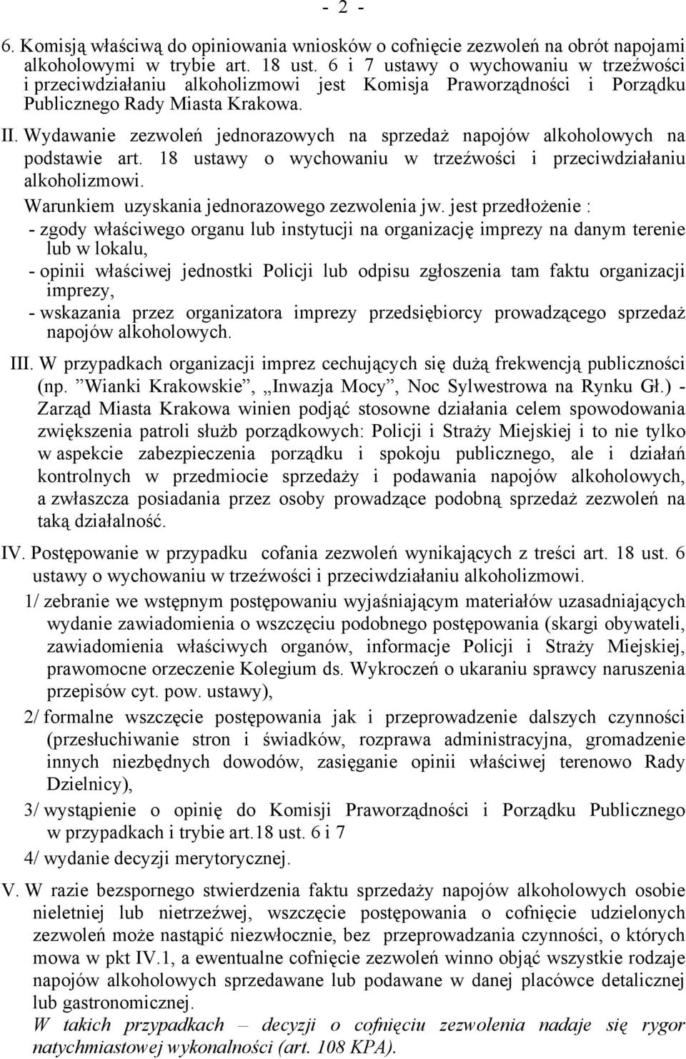 Wydawanie zezwoleń jednorazowych na sprzedaż napojów alkoholowych na podstawie art. 18 ustawy o wychowaniu w trzeźwości i przeciwdziałaniu alkoholizmowi.