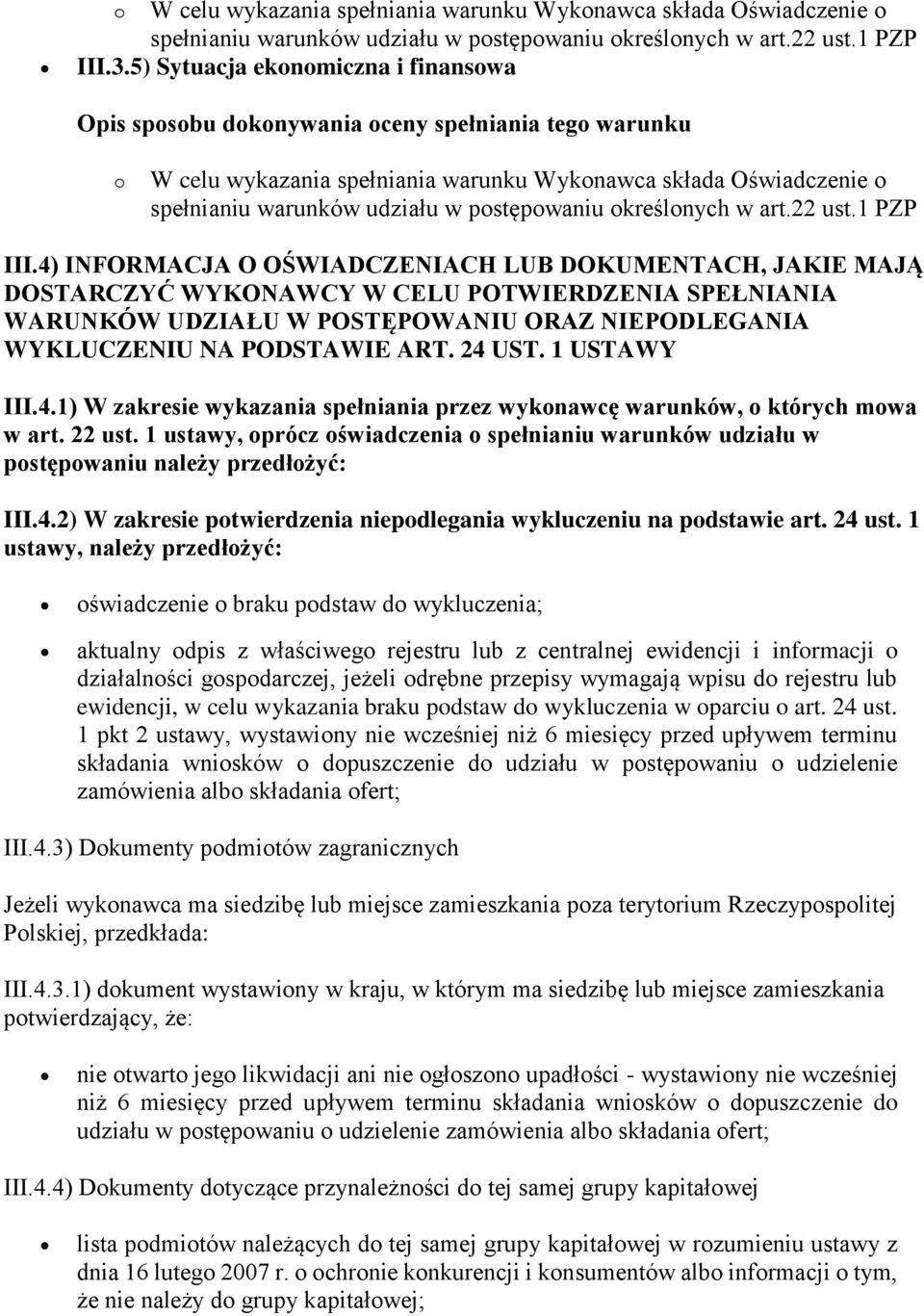 1 USTAWY III.4.1) W zakresie wykazania spełniania przez wykonawcę warunków, o których mowa w art. 22 ust.