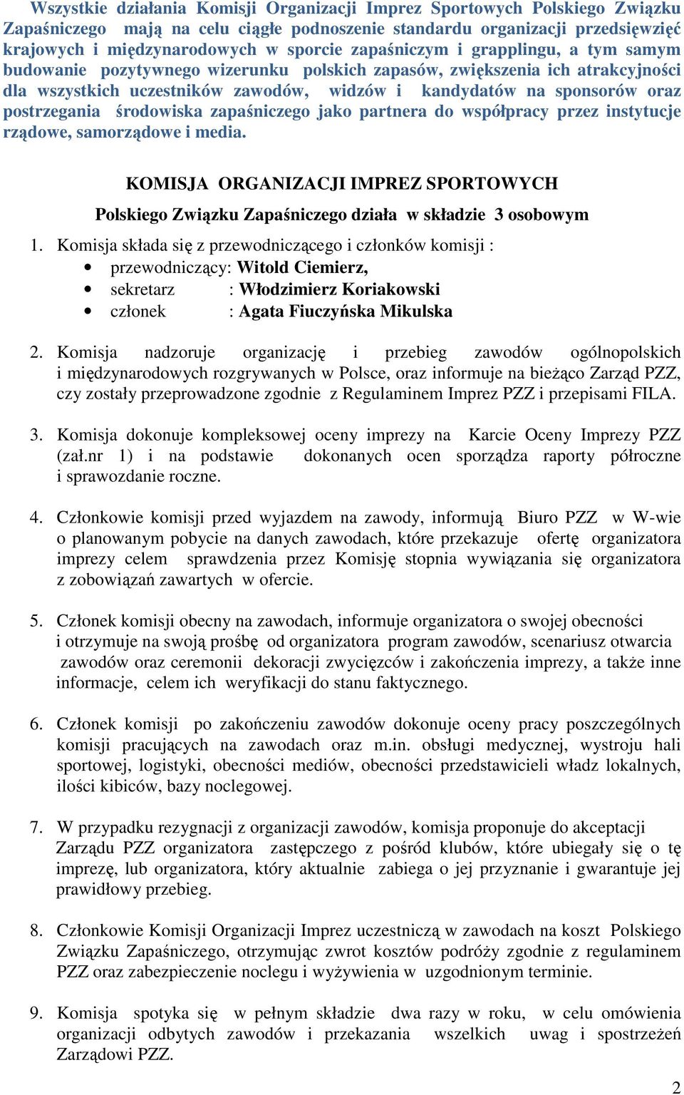 postrzegania środowiska zapaśniczego jako partnera do współpracy przez instytucje rządowe, samorządowe i media.