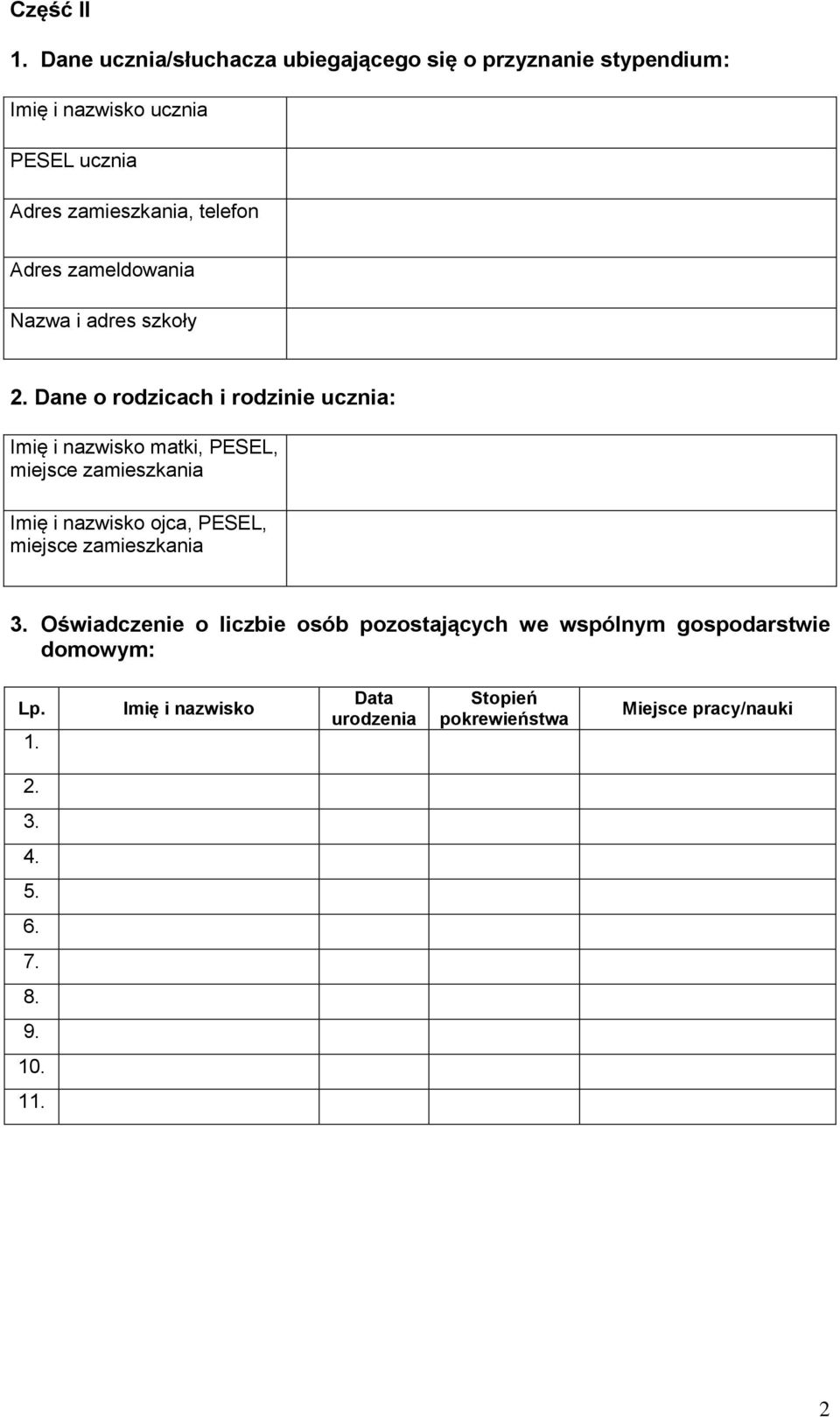 Adres zameldowania Nazwa i adres szkoły 2.