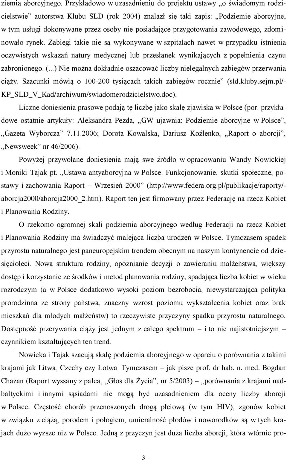 posiadające przygotowania zawodowego, zdominowało rynek.