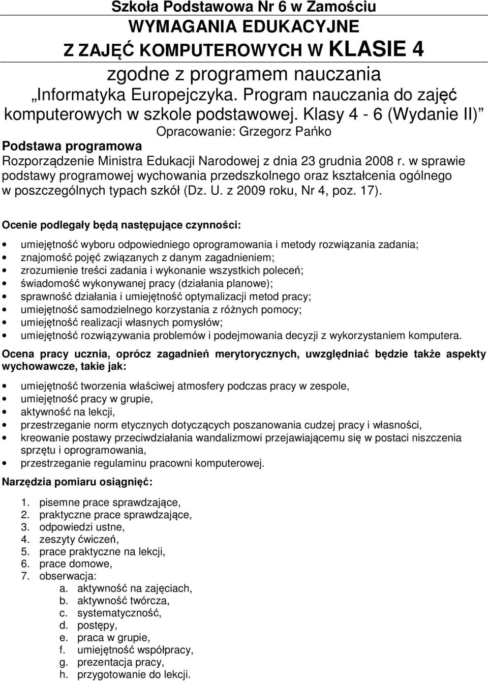 Klasy 4-6 (Wydanie II) Opracowanie: Grzegorz Pańko Podstawa programowa Rozporządzenie Ministra Edukacji Narodowej z dnia 23 grudnia 2008 r.