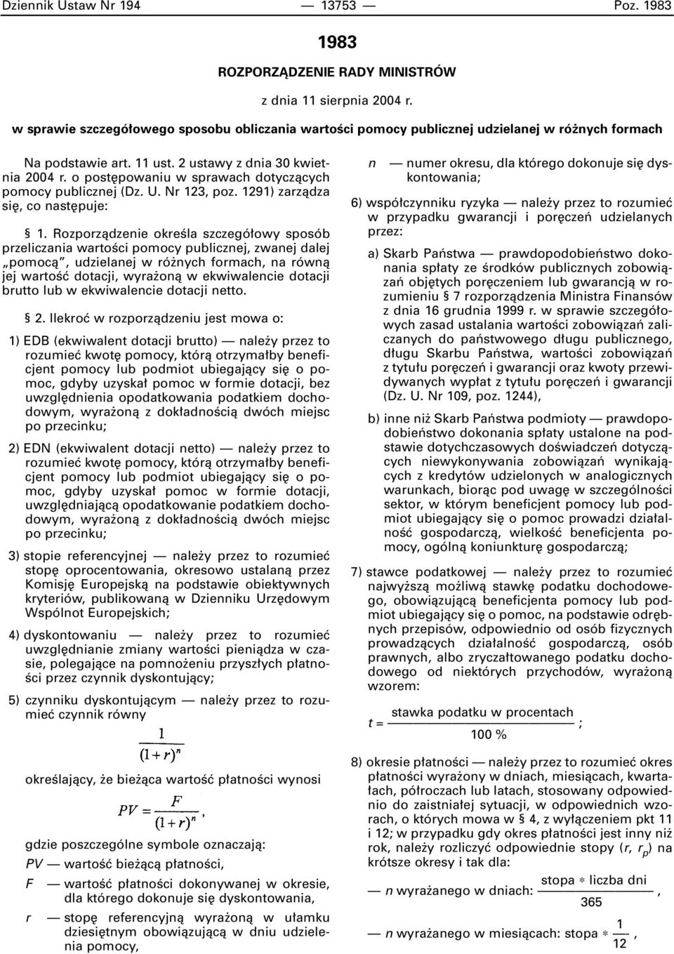 o post powaniu w sprawach dotyczàcych pomocy publicznej (Dz. U. Nr 23, poz. 29) zarzàdza si, co nast puje:.