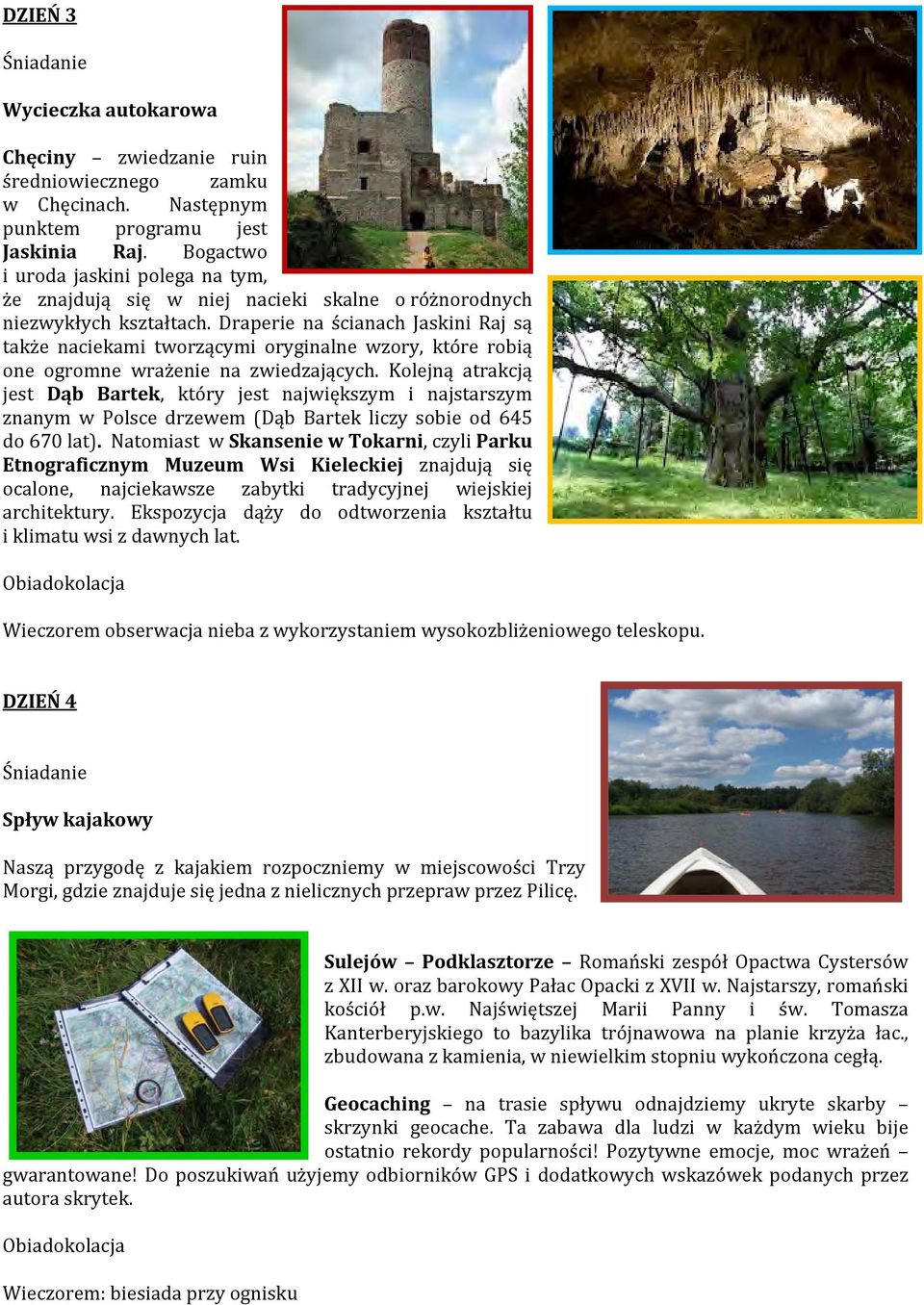 Draperie na ścianach Jaskini Raj są także naciekami tworzącymi oryginalne wzory, które robią one ogromne wrażenie na zwiedzających.