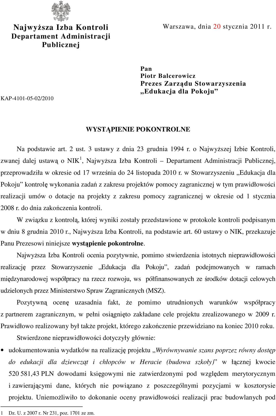 o NajwyŜszej Izbie Kontroli, zwanej dalej ustawą o NIK 1, NajwyŜsza Izba Kontroli Departament Administracji Publicznej, przeprowadziła w okresie od 17 września do 24 listopada 2010 r.